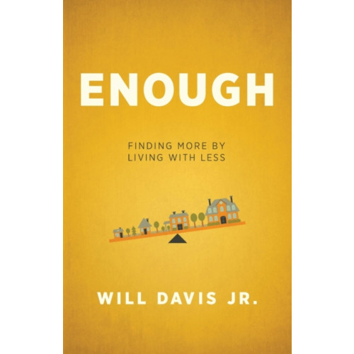 Baker publishing group Enough – Finding More by Living with Less (häftad, eng)