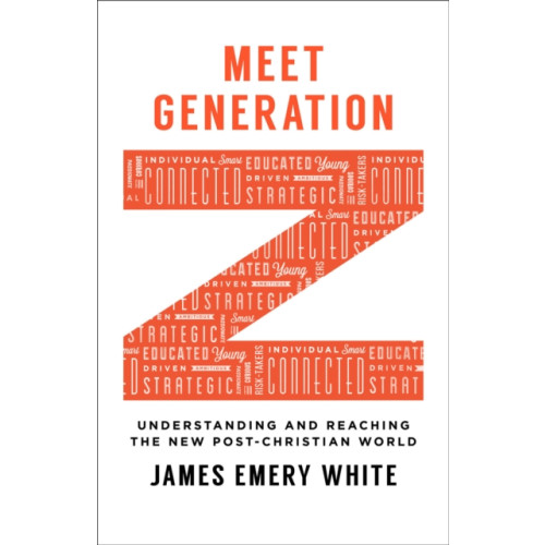 Baker publishing group Meet Generation Z – Understanding and Reaching the New Post–Christian World (häftad, eng)