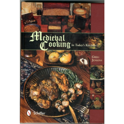 Schiffer Publishing Ltd Medieval Cooking in Today's Kitchen (inbunden, eng)