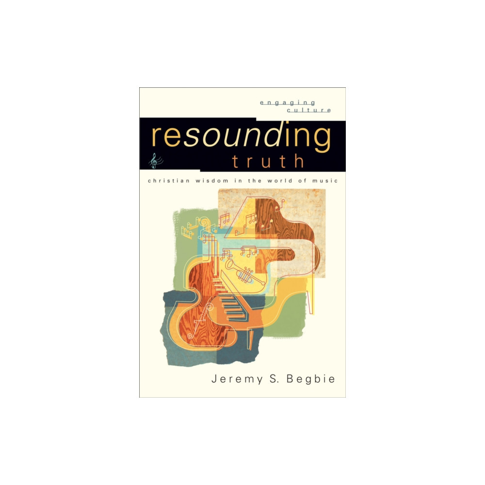 Produktbild för Resounding Truth – Christian Wisdom in the World of Music (häftad, eng)