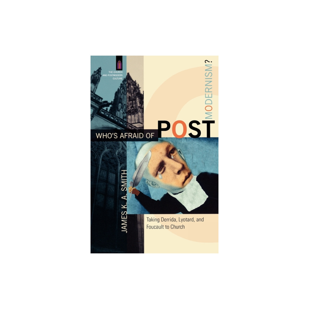 Produktbild för Who`s Afraid of Postmodernism? – Taking Derrida, Lyotard, and Foucault to Church (häftad, eng)