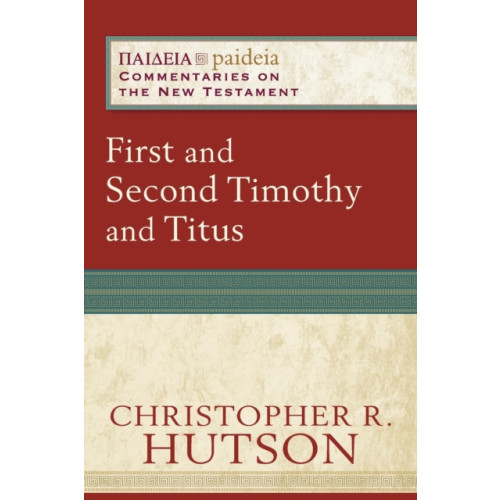 Baker publishing group First and Second Timothy and Titus (häftad, eng)