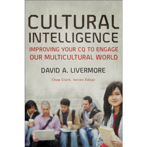 Baker publishing group Cultural Intelligence – Improving Your CQ to Engage Our Multicultural World (häftad, eng)