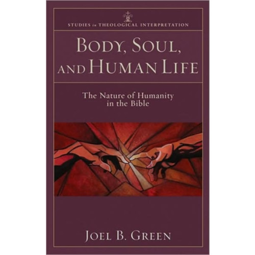 Baker publishing group Body, Soul, and Human Life – The Nature of Humanity in the Bible (häftad, eng)