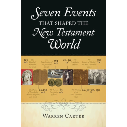 Baker publishing group Seven Events That Shaped the New Testament World (häftad, eng)