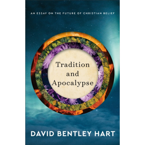 Baker publishing group Tradition and Apocalypse – An Essay on the Future of Christian Belief (inbunden, eng)