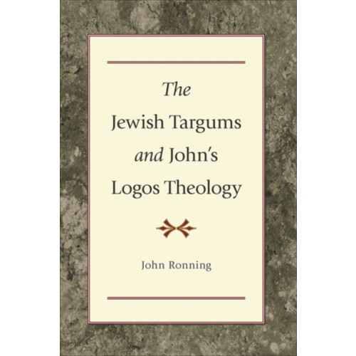 Baker publishing group The Jewish Targums and John`s Logos Theology (häftad, eng)