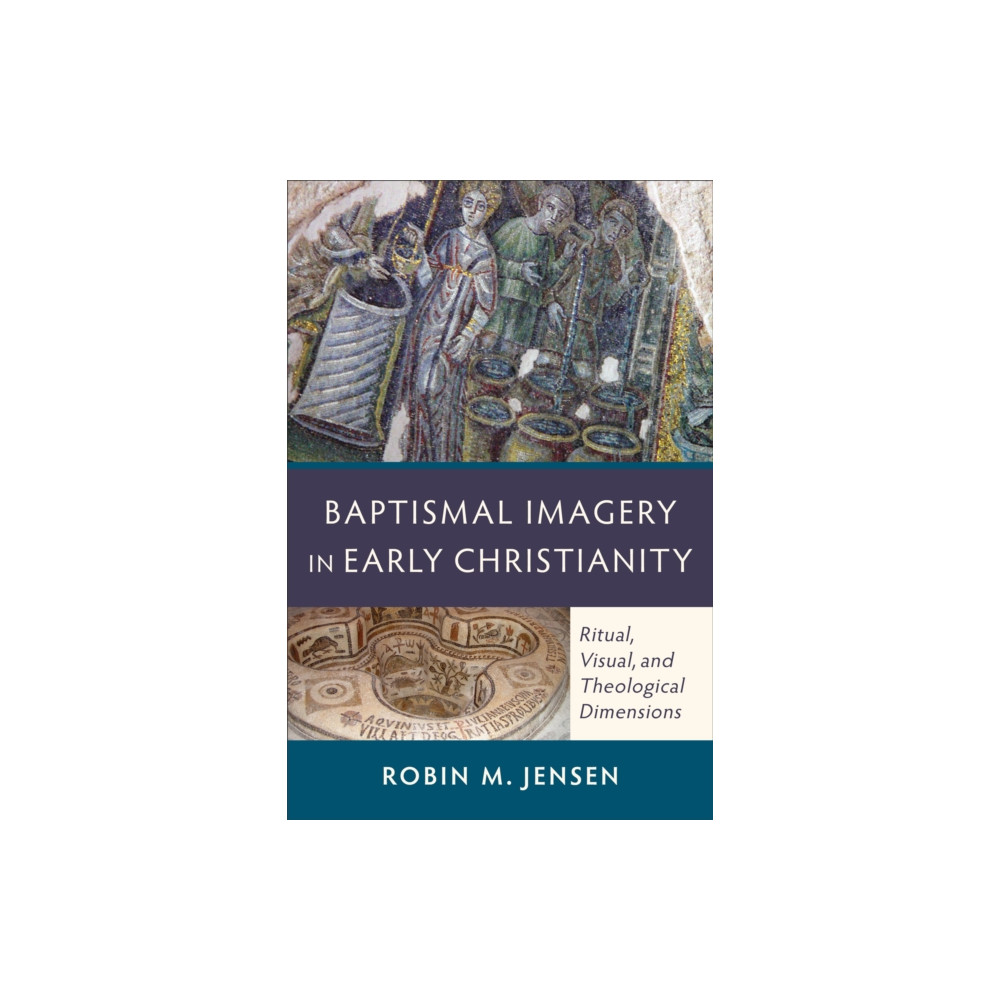 Produktbild för Baptismal Imagery in Early Christianity – Ritual, Visual, and Theological Dimensions (häftad, eng)