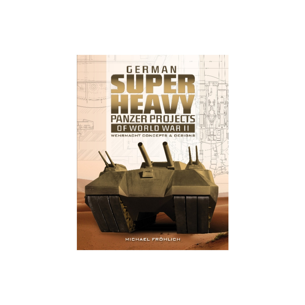 Produktbild för German Superheavy Panzer Projects of World War II (inbunden, eng)