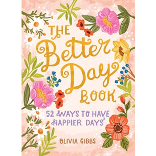 Schiffer Publishing Ltd The Better Day Book (inbunden, eng)