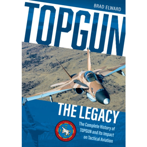 Schiffer Publishing Ltd TOPGUN: The Legacy (inbunden, eng)