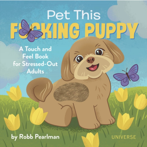 Universe Publishing Pet This F*cking Puppy (inbunden, eng)