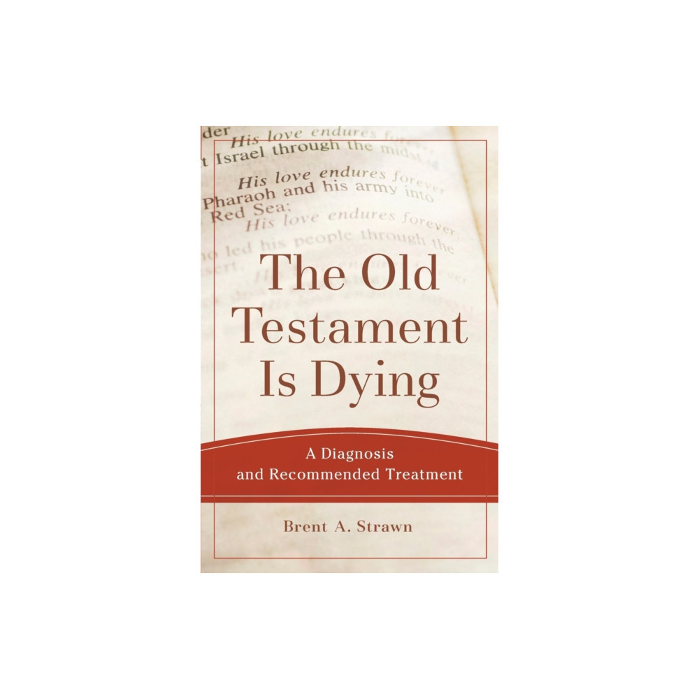 Produktbild för The Old Testament Is Dying – A Diagnosis and Recommended Treatment (häftad, eng)