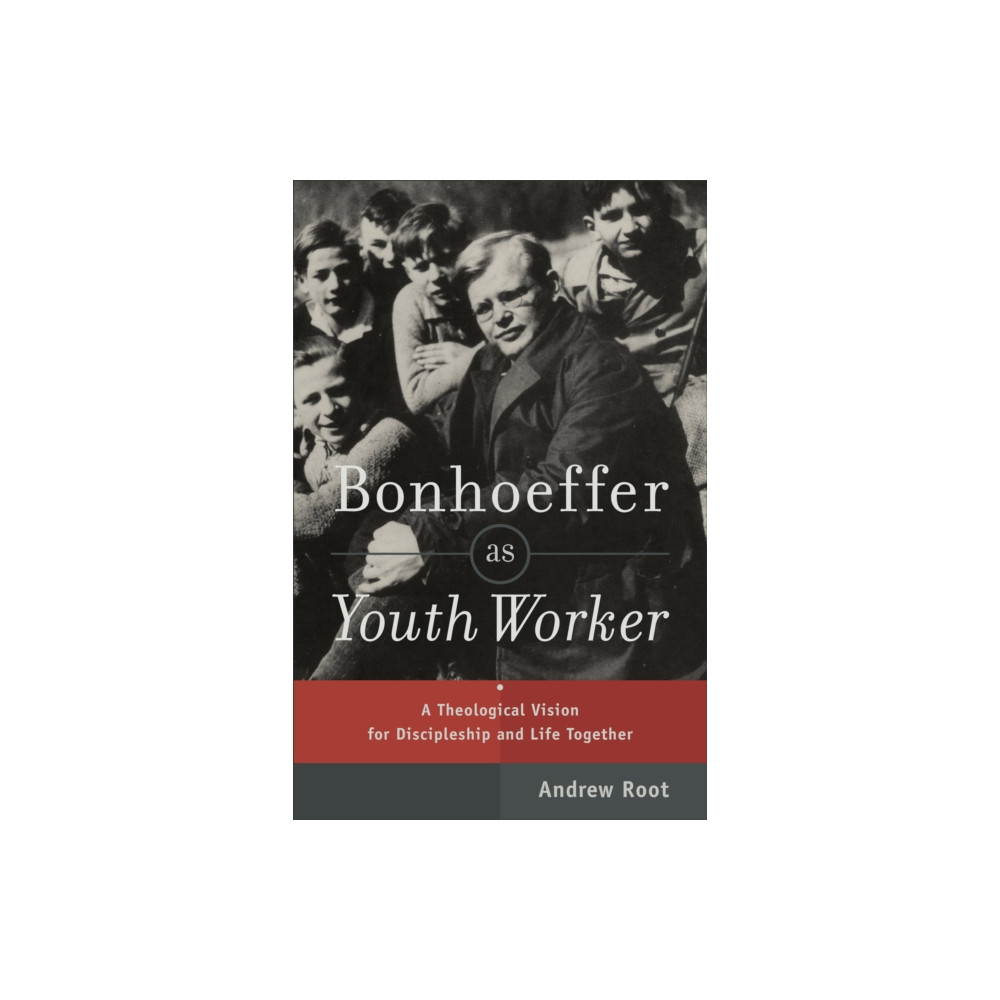 Produktbild för Bonhoeffer as Youth Worker – A Theological Vision for Discipleship and Life Together (häftad, eng)