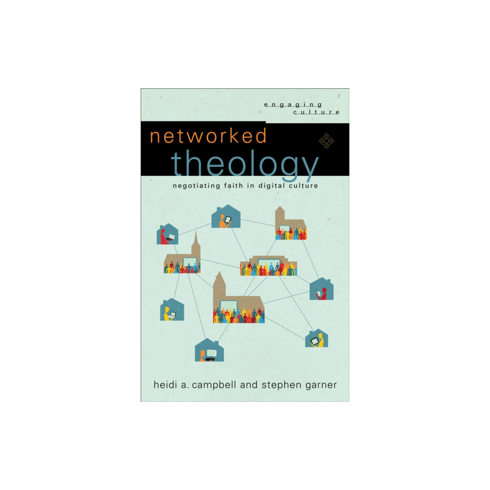 Produktbild för Networked Theology – Negotiating Faith in Digital Culture (häftad, eng)