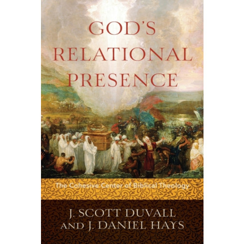 Baker publishing group God`s Relational Presence – The Cohesive Center of Biblical Theology (häftad, eng)