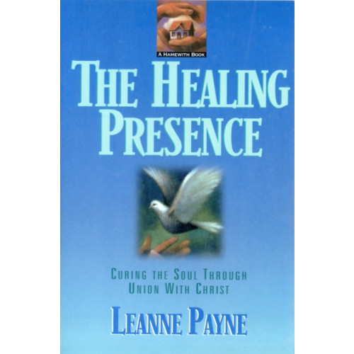 Baker publishing group The Healing Presence – Curing the Soul through Union with Christ (häftad, eng)