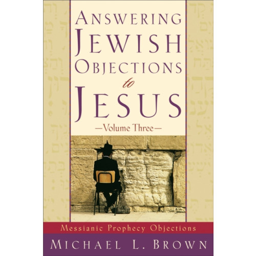 Baker publishing group Answering Jewish Objections to Jesus – Messianic Prophecy Objections (häftad, eng)