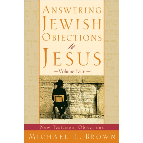 Baker publishing group Answering Jewish Objections to Jesus – New Testament Objections (häftad, eng)