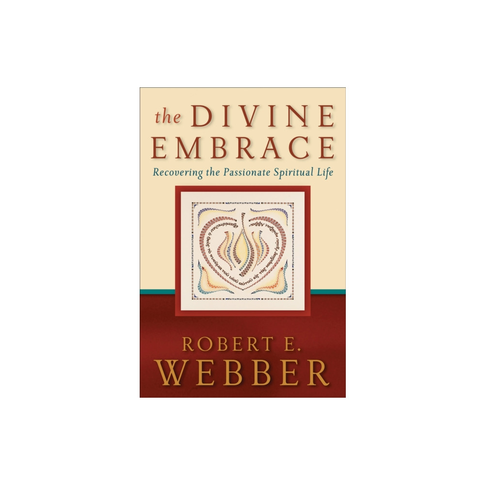 Produktbild för The Divine Embrace – Recovering the Passionate Spiritual Life (häftad, eng)