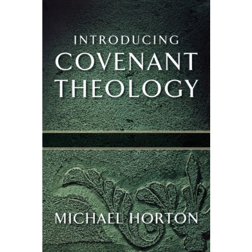 Baker publishing group Introducing Covenant Theology (häftad, eng)