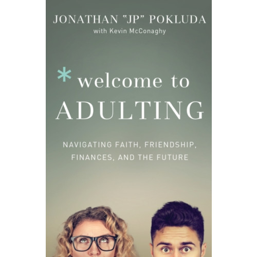Baker publishing group Welcome to Adulting – Navigating Faith, Friendship, Finances, and the Future (häftad, eng)