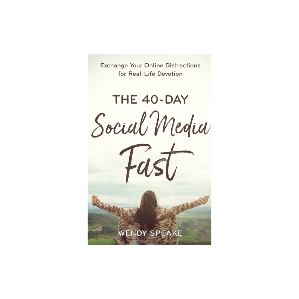 Produktbild för The 40–Day Social Media Fast – Exchange Your Online Distractions for Real–Life Devotion (häftad, eng)