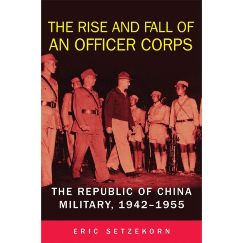 University of Oklahoma Press The Rise and Fall of an Officer Corps (häftad, eng)