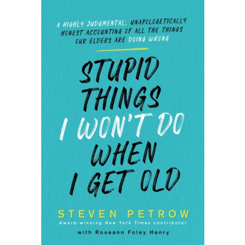 Citadel Press Inc.,U.S. Stupid Things I Won't Do When I Get Old (inbunden, eng)