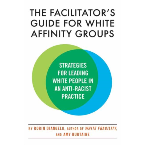 Beacon Press The Facilitator's Guide for White Affinity Groups (häftad, eng)