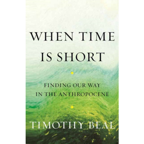 Beacon Press When Time Is Short (häftad, eng)