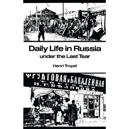 Stanford university press Daily Life in Russia under the Last Tsar (häftad, eng)