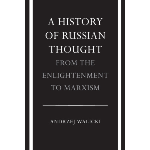 Stanford university press A History of Russian Thought from the Enlightenment to Marxism (häftad, eng)