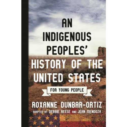 Beacon Press Indigenous Peoples' History of the United States for Young People (häftad, eng)