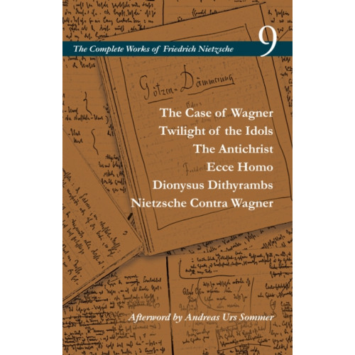 Stanford university press The Case of Wagner / Twilight of the Idols / The Antichrist / Ecce Homo / Dionysus Dithyrambs / Nietzsche Contra Wagner (inbunden, eng)