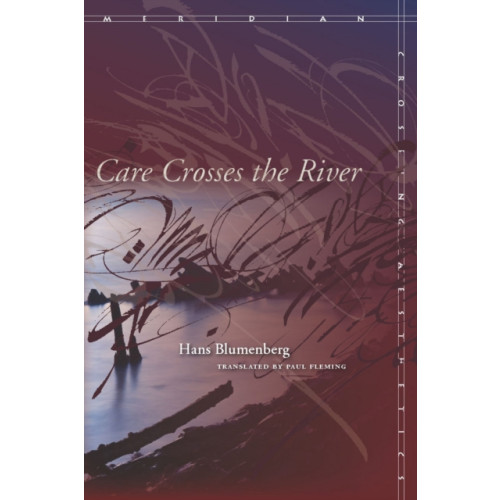 Stanford university press Care Crosses the River (häftad, eng)