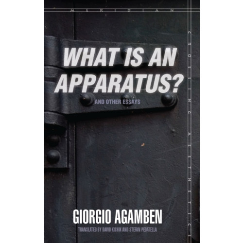 Stanford university press "What Is an Apparatus?" and Other Essays (häftad, eng)