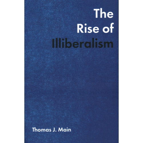 Rowman & littlefield The Rise of Illiberalism (häftad, eng)