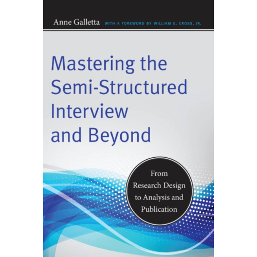 New York University Press Mastering the Semi-Structured Interview and Beyond (häftad, eng)