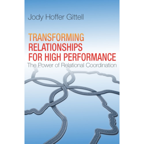 Stanford university press Transforming Relationships for High Performance (inbunden, eng)