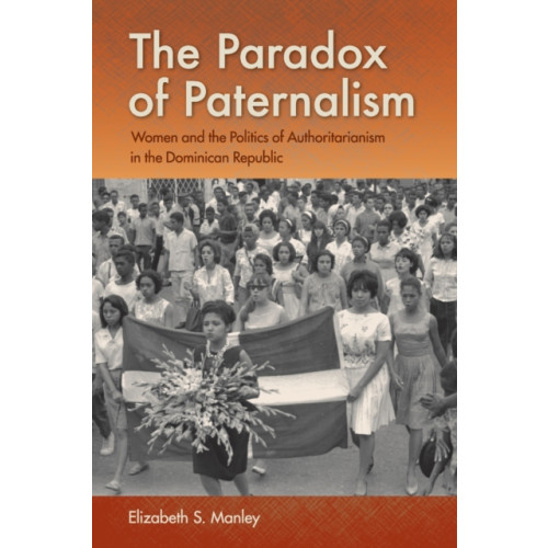 University Press of Florida The Paradox of Paternalism (häftad, eng)