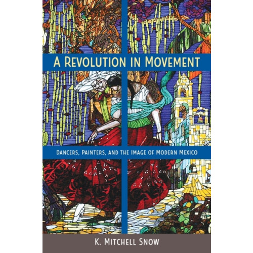 University Press of Florida A Revolution in Movement (häftad, eng)