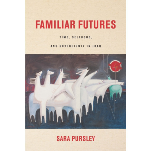 Stanford university press Familiar Futures (inbunden, eng)