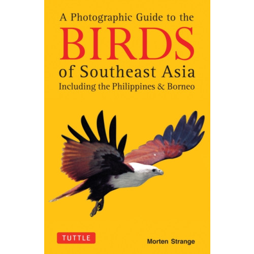 Tuttle Publishing A Photographic Guide to the Birds of Southeast Asia (häftad, eng)