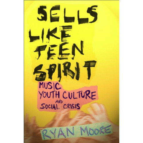 New York University Press Sells like Teen Spirit (inbunden, eng)