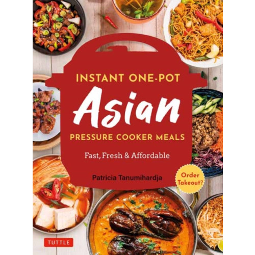 Tuttle Publishing Instant Pot Asian Pressure Cooker Meals (häftad, eng)