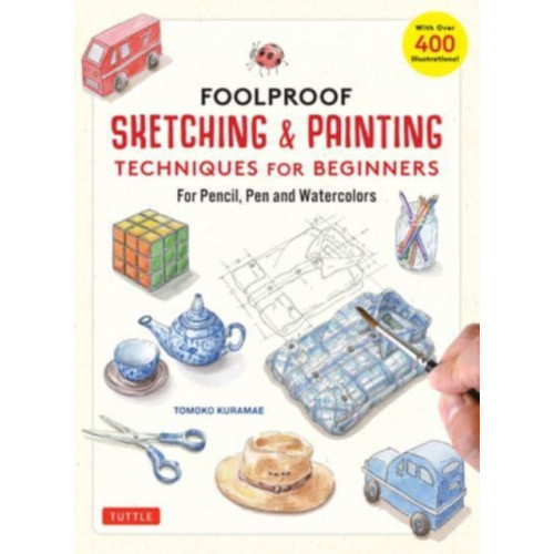 Tuttle Publishing Foolproof Sketching & Painting Techniques for Beginners (inbunden, eng)