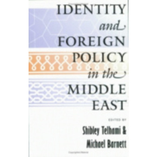 Cornell University Press Identity and Foreign Policy in the Middle East (häftad, eng)