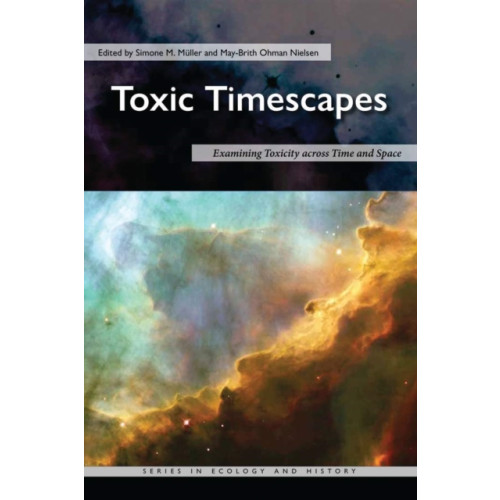 Ohio University Press Toxic Timescapes (häftad, eng)