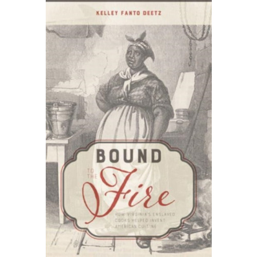 The University Press of Kentucky Bound to the Fire (häftad, eng)